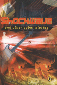 Shockwave And Other Cyber Stories